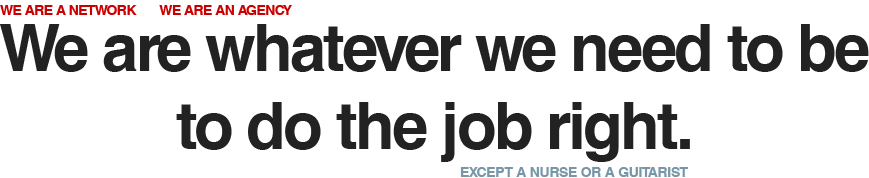 we are a network, we are an agency